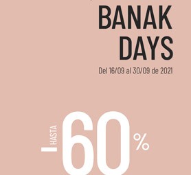 BANAK DAYS  hasta el -60%