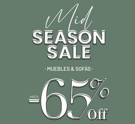 MID SEASON SALE Muebles y Sofás hasta -65%