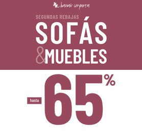 SEGUNDAS REBAJAS: MUEBLES & SOFÁS hasta -65%