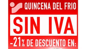 Quincena del frÃ­o sin IVA